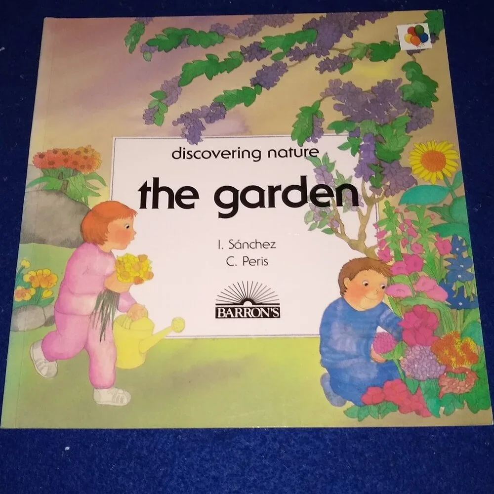 Discovering Nature: The Garden by L. Sanchez like New